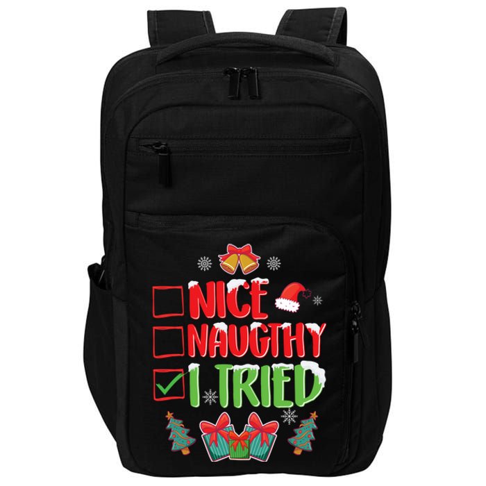 Nice Naughty I Tried SantaS Naughty List Funny Christmas Impact Tech Backpack