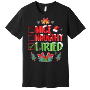 Nice Naughty I Tried SantaS Naughty List Funny Christmas Premium T-Shirt