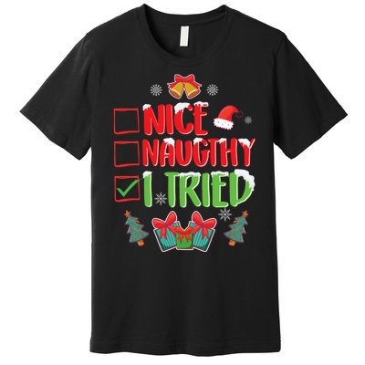 Nice Naughty I Tried SantaS Naughty List Funny Christmas Premium T-Shirt