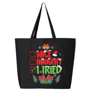 Nice Naughty I Tried SantaS Naughty List Funny Christmas 25L Jumbo Tote