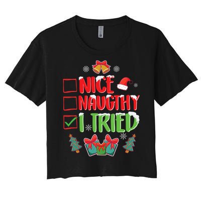 Nice Naughty I Tried SantaS Naughty List Funny Christmas Women's Crop Top Tee