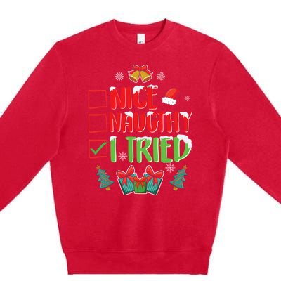 Nice Naughty I Tried SantaS Naughty List Funny Christmas Premium Crewneck Sweatshirt