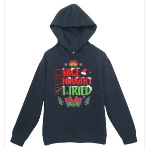 Nice Naughty I Tried SantaS Naughty List Funny Christmas Urban Pullover Hoodie