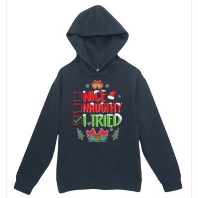 Nice Naughty I Tried SantaS Naughty List Funny Christmas Urban Pullover Hoodie