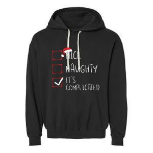 Nice Naughty Its Complicated Christmas List Santa Claus Garment-Dyed Fleece Hoodie