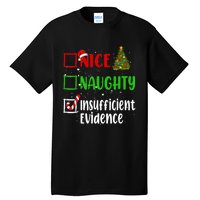 Nice Naughty Insufficient Evidence Christmas List Holiday Tall T-Shirt