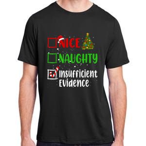 Nice Naughty Insufficient Evidence Christmas List Holiday Adult ChromaSoft Performance T-Shirt