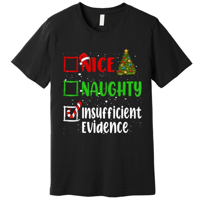 Nice Naughty Insufficient Evidence Christmas List Holiday Premium T-Shirt