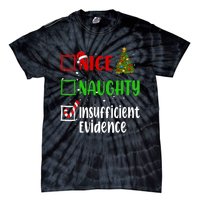 Nice Naughty Insufficient Evidence Christmas List Holiday Tie-Dye T-Shirt