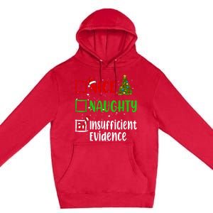 Nice Naughty Insufficient Evidence Christmas List Holiday Premium Pullover Hoodie