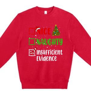 Nice Naughty Insufficient Evidence Christmas List Holiday Premium Crewneck Sweatshirt