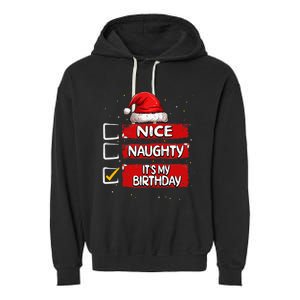 Nice Naughty ItS My Birthday Christmas List Santa Claus Garment-Dyed Fleece Hoodie