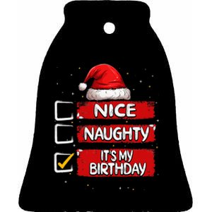 Nice Naughty ItS My Birthday Christmas List Santa Claus Ceramic Bell Ornament