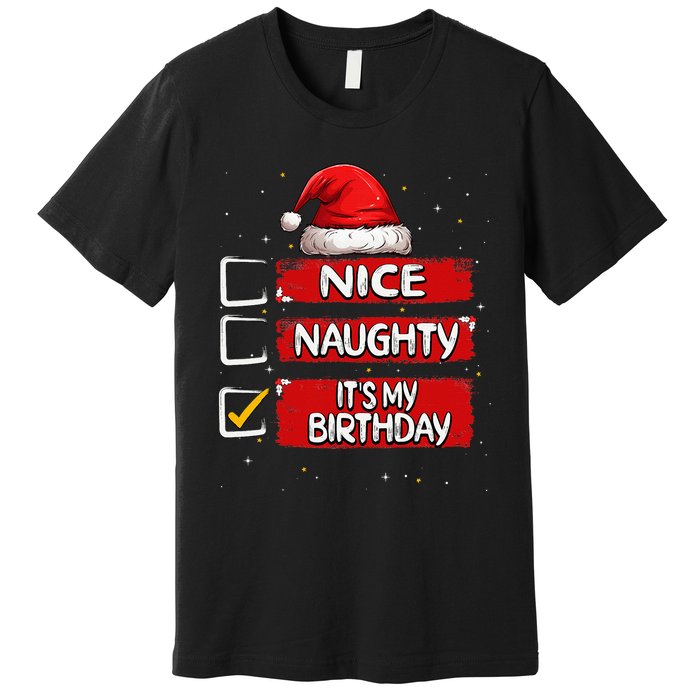 Nice Naughty ItS My Birthday Christmas List Santa Claus Premium T-Shirt