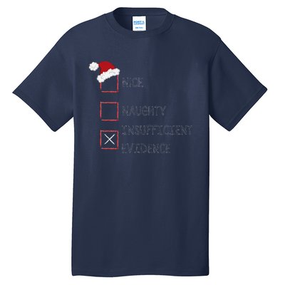 Naughty Nice Insufficient Evidence Funny Xmas Tall T-Shirt