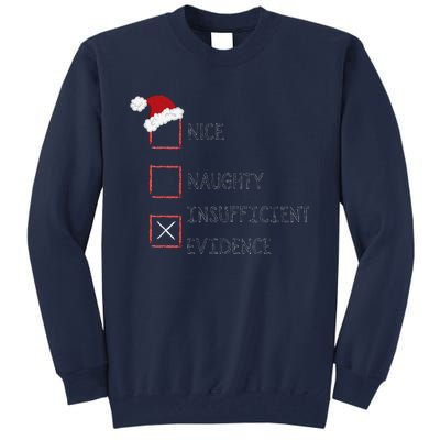 Naughty Nice Insufficient Evidence Funny Xmas Tall Sweatshirt