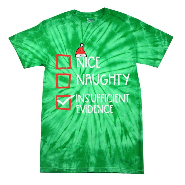 Nice Naughty Insufficient Evidence Christmas Fun Xmas Lawyer Tie-Dye T-Shirt