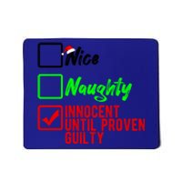 Nice Naughty Innocent Until Proven Guilty Christmas List Gift Mousepad