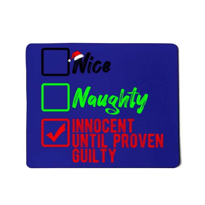 Nice Naughty Innocent Until Proven Guilty Christmas List Gift Mousepad