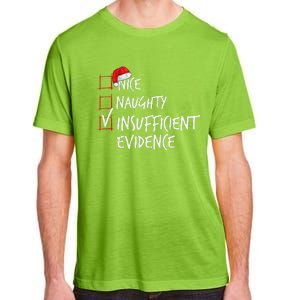 Nice Naughty Insufficient Evidence Christmas List Santa Xmas Adult ChromaSoft Performance T-Shirt