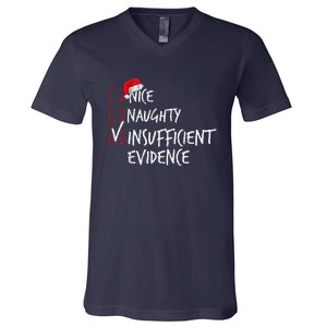 Nice Naughty Insufficient Evidence Christmas List Santa Xmas V-Neck T-Shirt