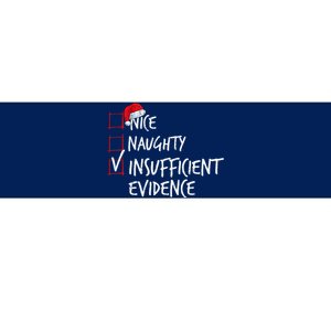 Nice Naughty Insufficient Evidence Christmas List Santa Xmas Bumper Sticker