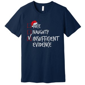 Nice Naughty Insufficient Evidence Christmas List Santa Xmas Premium T-Shirt