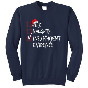 Nice Naughty Insufficient Evidence Christmas List Santa Xmas Tall Sweatshirt