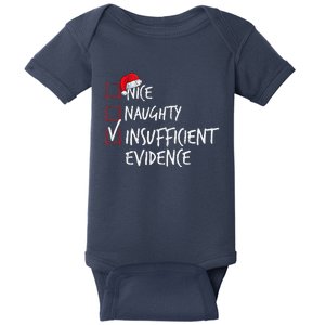 Nice Naughty Insufficient Evidence Christmas List Santa Xmas Baby Bodysuit