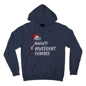 Nice Naughty Insufficient Evidence Christmas List Santa Xmas Tall Hoodie