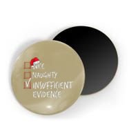 Nice Naughty Insufficient Evidence Christmas List Santa Xmas Magnet