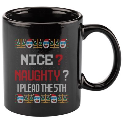 Naughty Nice I Plead The 5th Lawyer Ugly Christmas Gift 11oz C Handle Ceramic Mug