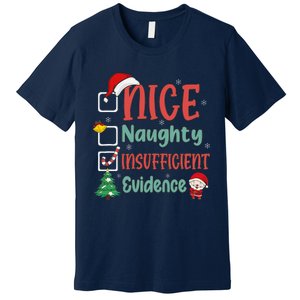 Nice Naughty Insufficient Evidence Christmas List Funny Premium T-Shirt