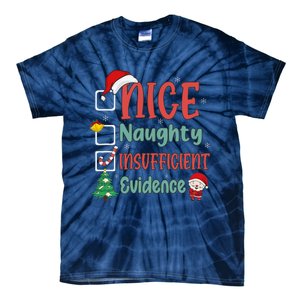 Nice Naughty Insufficient Evidence Christmas List Funny Tie-Dye T-Shirt