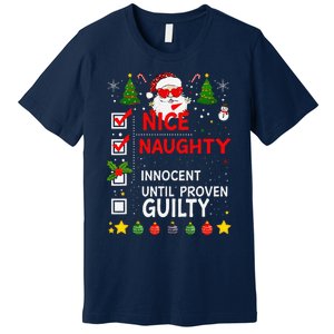 Nice Naughty Innocent Until Proven Guilty Too Hot Ugly Xmas Premium T-Shirt