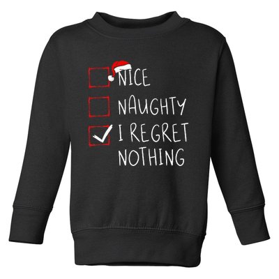 Nice Naughty I Regret Nothing Christmas List Santa Claus Toddler Sweatshirt