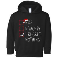 Nice Naughty I Regret Nothing Christmas List Santa Claus Toddler Hoodie