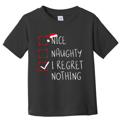 Nice Naughty I Regret Nothing Christmas List Santa Claus Toddler T-Shirt