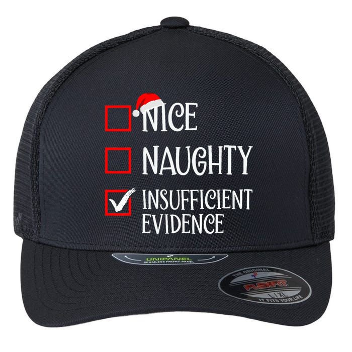 Nice Naughty Insufficient Evidence Funny Christmas List Flexfit Unipanel Trucker Cap