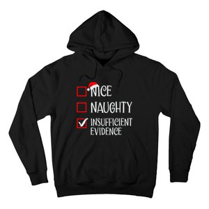 Nice Naughty Insufficient Evidence Funny Christmas List Hoodie