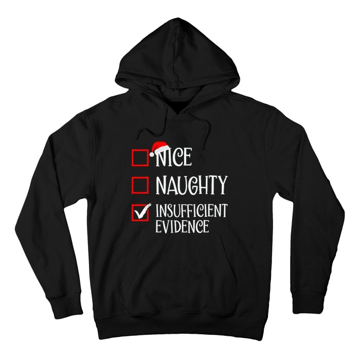 Nice Naughty Insufficient Evidence Funny Christmas List Hoodie