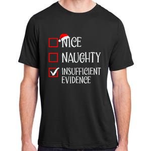 Nice Naughty Insufficient Evidence Funny Christmas List Adult ChromaSoft Performance T-Shirt