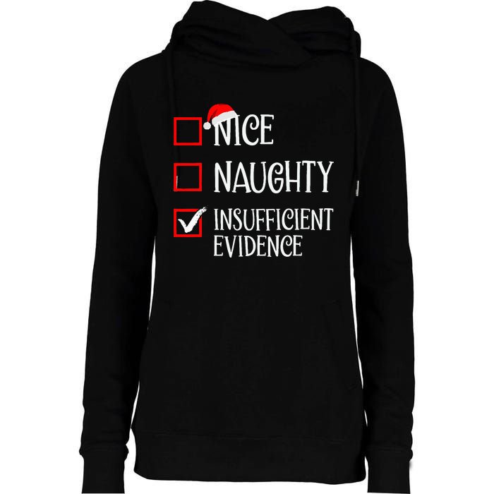 Nice Naughty Insufficient Evidence Funny Christmas List Womens Funnel Neck Pullover Hood