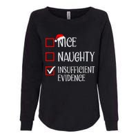 Nice Naughty Insufficient Evidence Funny Christmas List Womens California Wash Sweatshirt