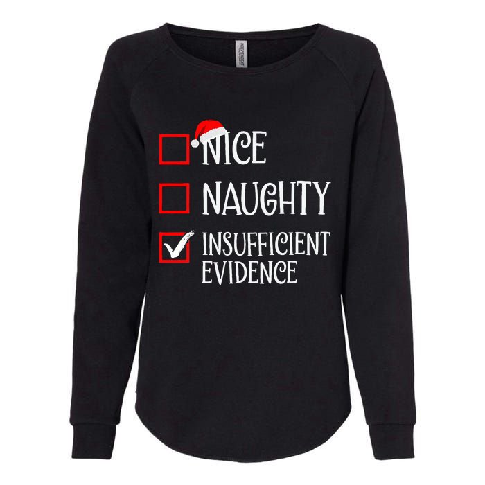 Nice Naughty Insufficient Evidence Funny Christmas List Womens California Wash Sweatshirt