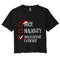 Nice Naughty Insufficient Evidence Funny Christmas List Women's Crop Top Tee