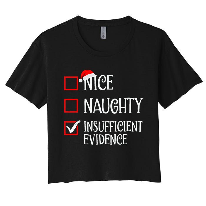 Nice Naughty Insufficient Evidence Funny Christmas List Women's Crop Top Tee