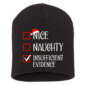 Nice Naughty Insufficient Evidence Funny Christmas List Short Acrylic Beanie