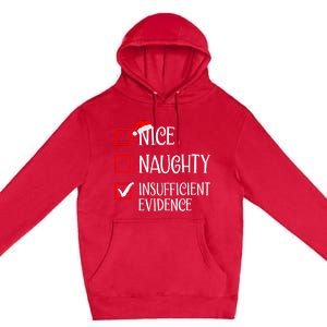 Nice Naughty Insufficient Evidence Funny Christmas List Premium Pullover Hoodie