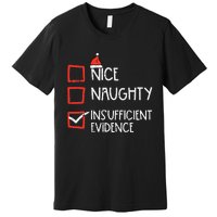 Nice Naughty Insufficient Evidence Christmas Fun Xmas Lawyer Premium T-Shirt